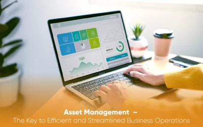 Asset Management – The Key to Efficient and Streamlined Business Operations