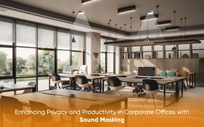 Enhancing Privacy and Productivity in Corporate Offices with Sound Masking System