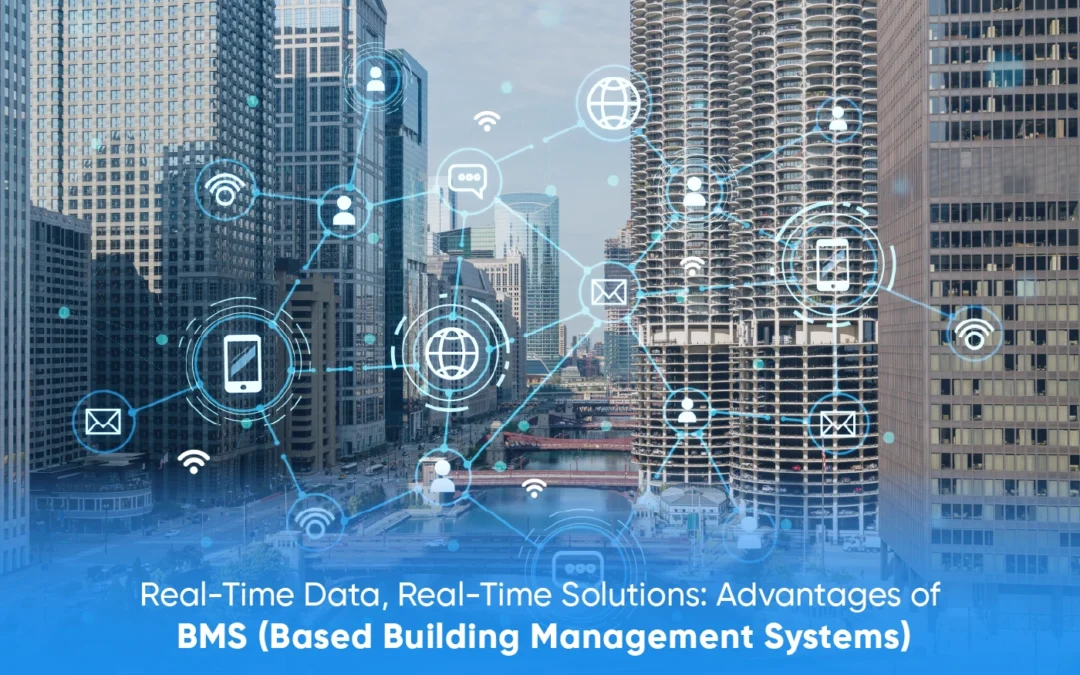 Real-Time Data, Real-Time Solutions: Advantages of IoT-Based BMS