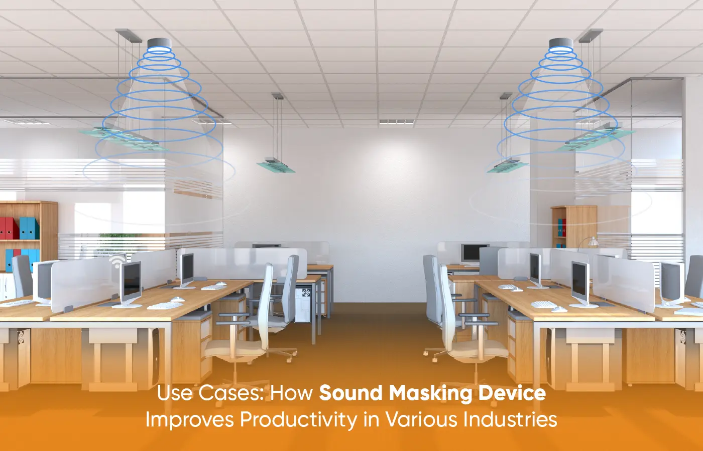 Use Cases: How Sound Masking Device Improves Productivity in Various ...