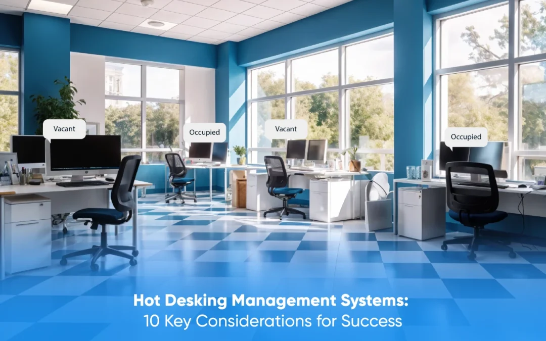 Hot Desking Management Systems: 10 Key Considerations for Success