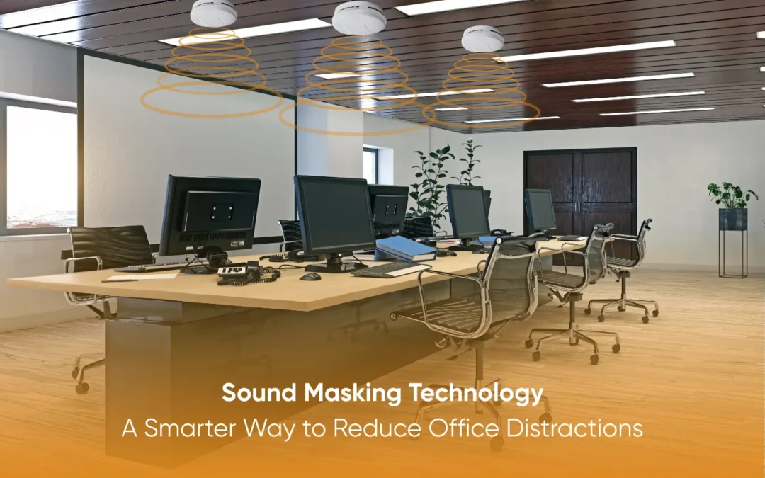 Sound Masking Technology: A Smarter Way to Reduce Office Distractions