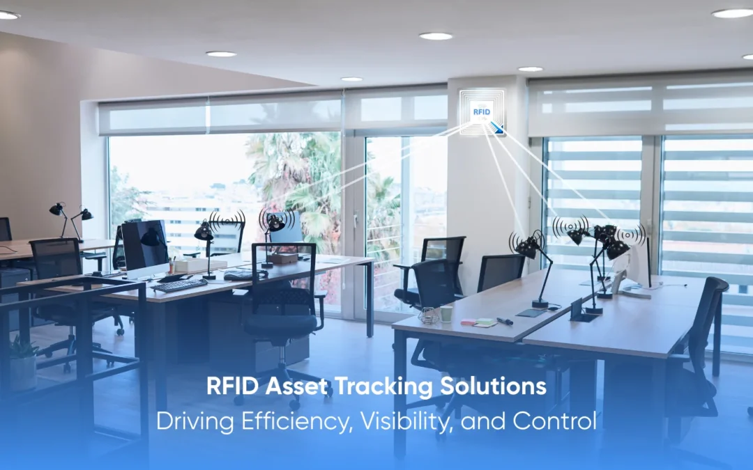 RFID Asset Tracking Solutions: Driving Efficiency, Visibility, and Control