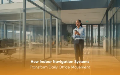 How Indoor Navigation Systems Transform Daily Office Movement