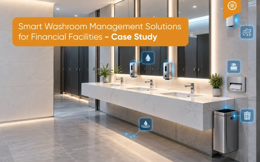 Smart Washroom Management Solutions for Financial Facilities